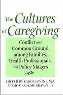 The Cultures of Caregiving: Conflict and Common