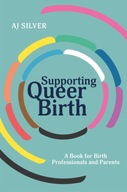 Supporting Queer Birth: A Book for Birth