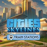 CITIES SKYLINES CONTENT CREATOR PACK TRAIN STATIONS PL STEAM KLUCZ + GRATIS