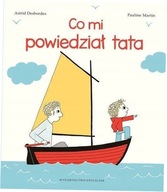 Co mi powiedział tata w.2 - Astrid Desbordes