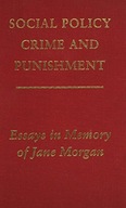 Social Policy, Crime and Punishment: Essays in