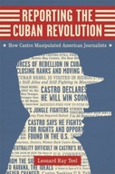Reporting the Cuban Revolution: How Castro