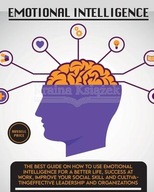 Emotional Intelligence: The Best Guide on How To