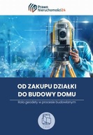 OD ZAKUPU DZIAŁKI DO BUDOWY DOMU. ROLA GEODETY W PROCESIE BUDOWLANYM EBOOK