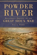 Powder River: Disastrous Opening of the Great