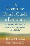 The Complete Family Guide to Dementia: Everything