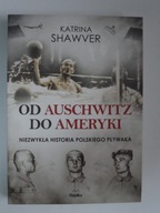 Od Auschwitz do Ameryki Katrina Shawver