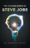 The Winning Habits of Steve Jobs ROBERT M TOGUCHI