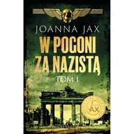 W pogoni za nazistą Tom 1 Joanna Jax