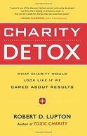 Charity Detox: What Charity Would Look Like If We