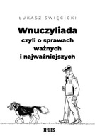 Wnuczyliada czyli o sprawach ważnych i najważniejszych - Łukasz Święcicki