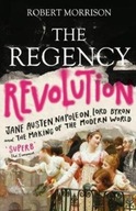 The Regency Revolution: Jane Austen, Napoleon,