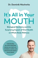 It s All in Your Mouth: Biological Dentistry and