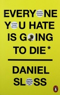 EVERYONE YOU HATE IS GOING TO DIE - Daniel Sloss (