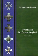 Przemyska 10. Grupa Artylerii 1929-1939 Przemysław Dymek