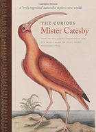 The Curious Mister Catesby: A Truly Ingenious