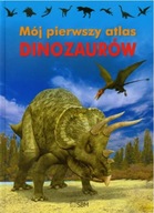 Mój pierwszy atlas Dinozaurów Praca zbiorowa