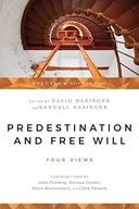 Predestination and Free Will - Four Views of