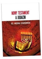NOWY TESTAMENT A JUDAIZM MICHAŁ CZAJKOWSKI