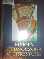 Europa Zjednoczona w Chrystusie - Jan Paweł II