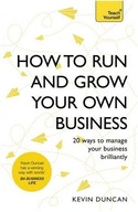 How to Run and Grow Your Own Business: 20 Ways to