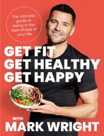 Get Fit, Get Healthy, Get Happy: The Ultimate