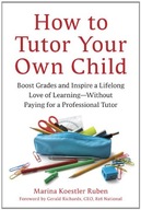 How to Tutor Your Own Child: Boost Grades and