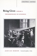 Being Given: Toward a Phenomenology of Givenness