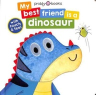 My Best Friend Is A Dinosaur Priddy Books Roger