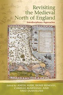 Revisiting the Medieval North of England: