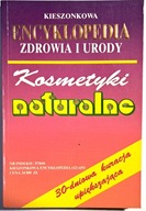 ENCYKLOPEDIA ZDROWIA I URODY KOSMETYKI NATURALNE