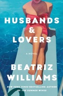 Husbands & Lovers: A Novel Williams, Beatriz