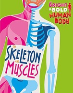The Bright and Bold Human Body: The Skeleton and