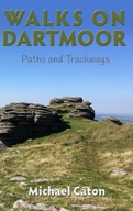 Walks on Dartmoor: Paths and Trackways Caton