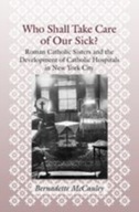 Who Shall Take Care of Our Sick?: Roman Catholic