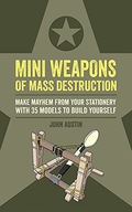 Mini Weapons of Mass Destruction: Make mayhem