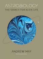 Astrobiology: The Search for Alien Life: The