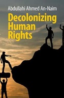 Decolonizing Human Rights An-Naim Abdullahi Ahmed