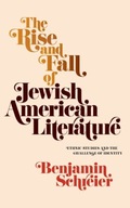 The Rise and Fall of Jewish American Literature: