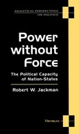 Power without Force: The Political Capacity of