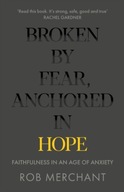 Broken by Fear, Anchored in Hope: Faithfulness in