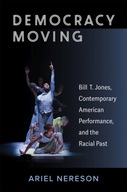Democracy Moving: Bill T. Jones, Contemporary