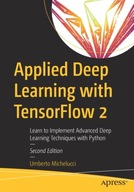 Applied Deep Learning with TensorFlow 2: Learn to