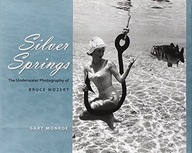 Silver Springs: The Underwater Photography of