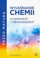 PRZED MATURĄ WYJAŚNIANIE CHEMII W PYTANIACH I...