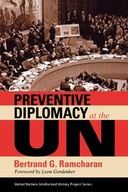 Preventive Diplomacy at the UN Ramcharan Bertrand
