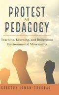Protest as Pedagogy: Teaching, Learning, and