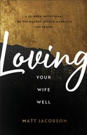Loving Your Wife Well - A 52-Week Devotional for