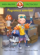 POGROMCA ASTEROID. HANIA HUMOREK I PRZYJACIELE - MEGAN MCDONALD