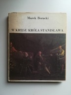 W kręgu króla Stanisława Marek Borucki